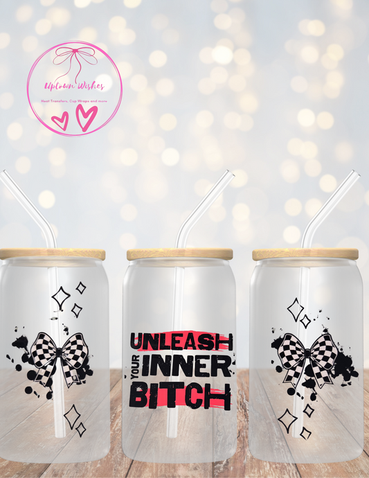 Unleash Your Inner Bitch 16oz Cup Wrap